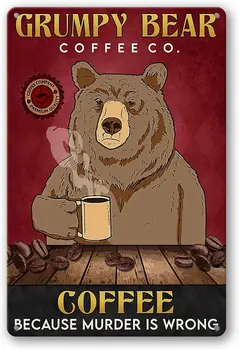 Grumpy Bear, Coffee Co. Кафе, защото Убийството - това е погрешно, Ретро Метална Лидице Знак Pub Bar Cave Man Club Decoration 8 x