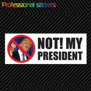 Не е моя президент! Стикер-Термоаппликация Самозалепващи Против Тръмп Anti-Trump Hillary за Автомобили, Преносими компютри, Мотоциклети, Канцеларски