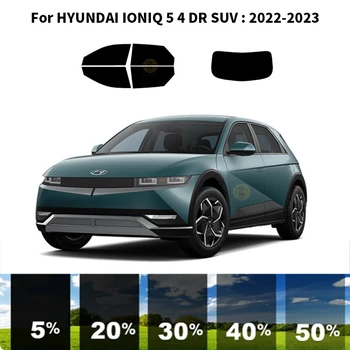 Предварително нарязани на нанокерамика, комплект за UV-оцветяването на автомобилни прозорци, фолио за автомобилни стъкла за HYUNDAI IONIQ 5 4 DR SUV 2022-2023